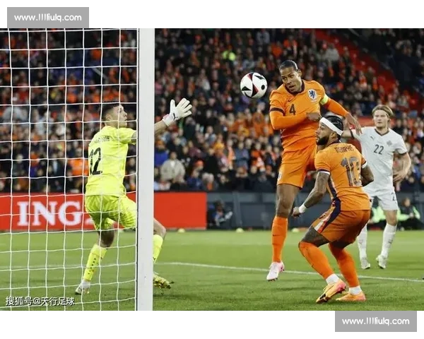 橙衣军团对决白红雄鹰 荷兰队与波兰激战欧洲赛场前瞻实力碰撞关键战